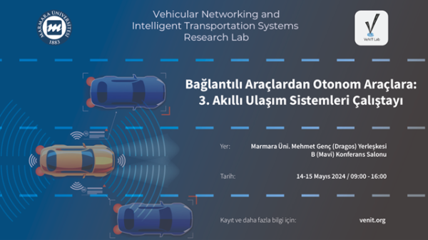 Marmara Üniversitesi VeNIT Lab, Bağlantılı Araçlardan Otonom Araçlara: 3. Akıllı Ulaşım Sistemleri Çalıştayı Düzenledi